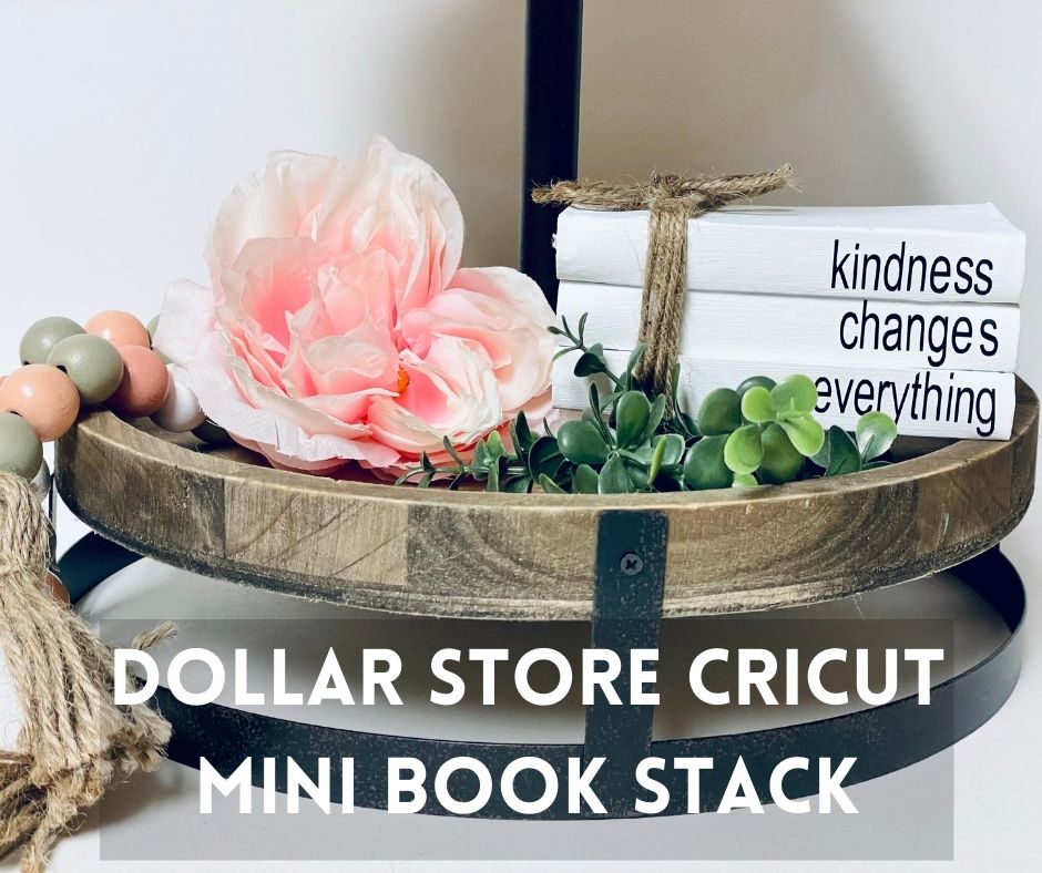 Dollar Tree Farmhouse Cricut Mini-Book Stack