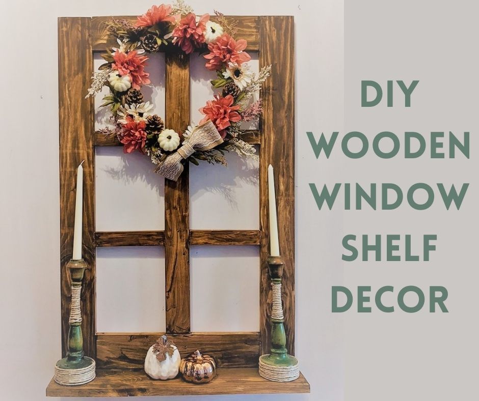 DIY Wooden Window Frame Shelf