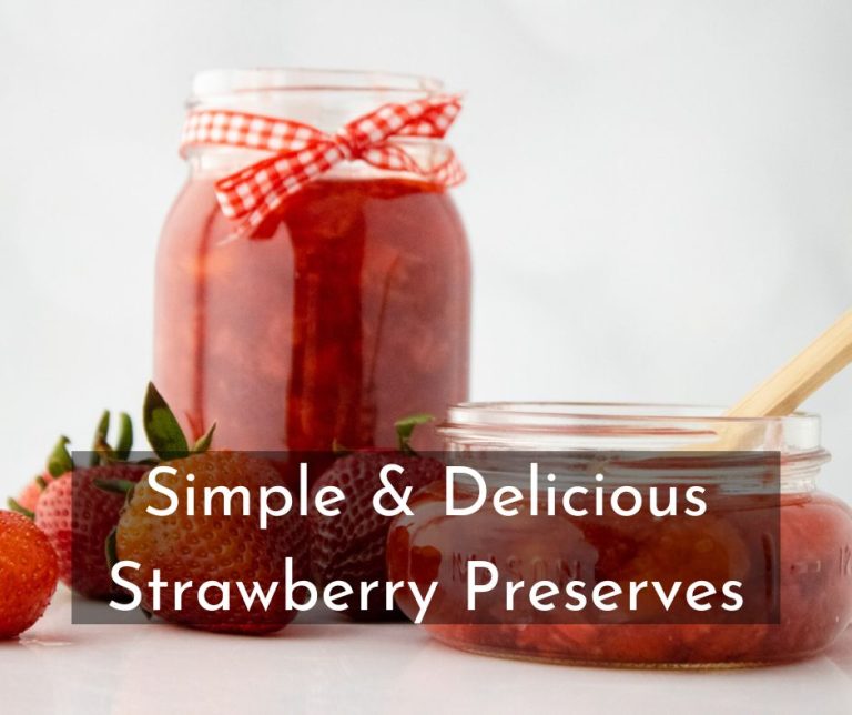 Simple and Delicious Strawberry Preserves